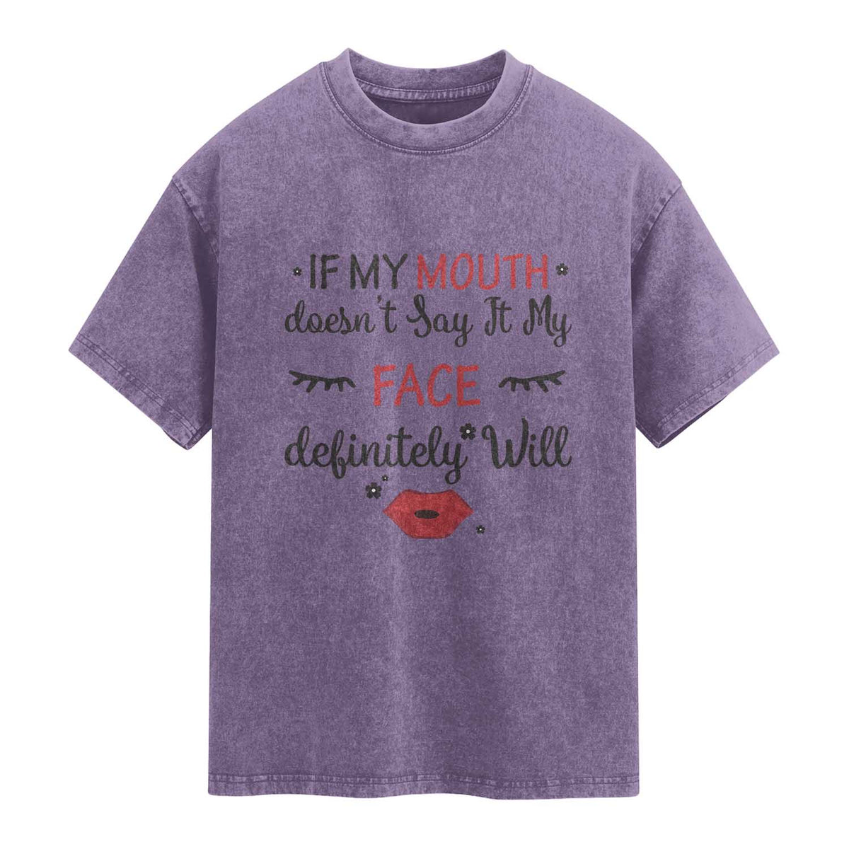 If My Mouth Does Not Say It My Face Definitely Will Washed Cotton T-Shirt Funny Sarcastic