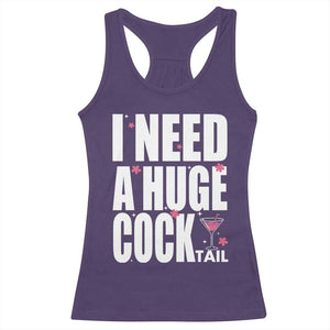 Funny Adult Humor Racerback Tank Top I Need A Huge Cocktail Drinking Gift TS12 Purple Print Your Wear