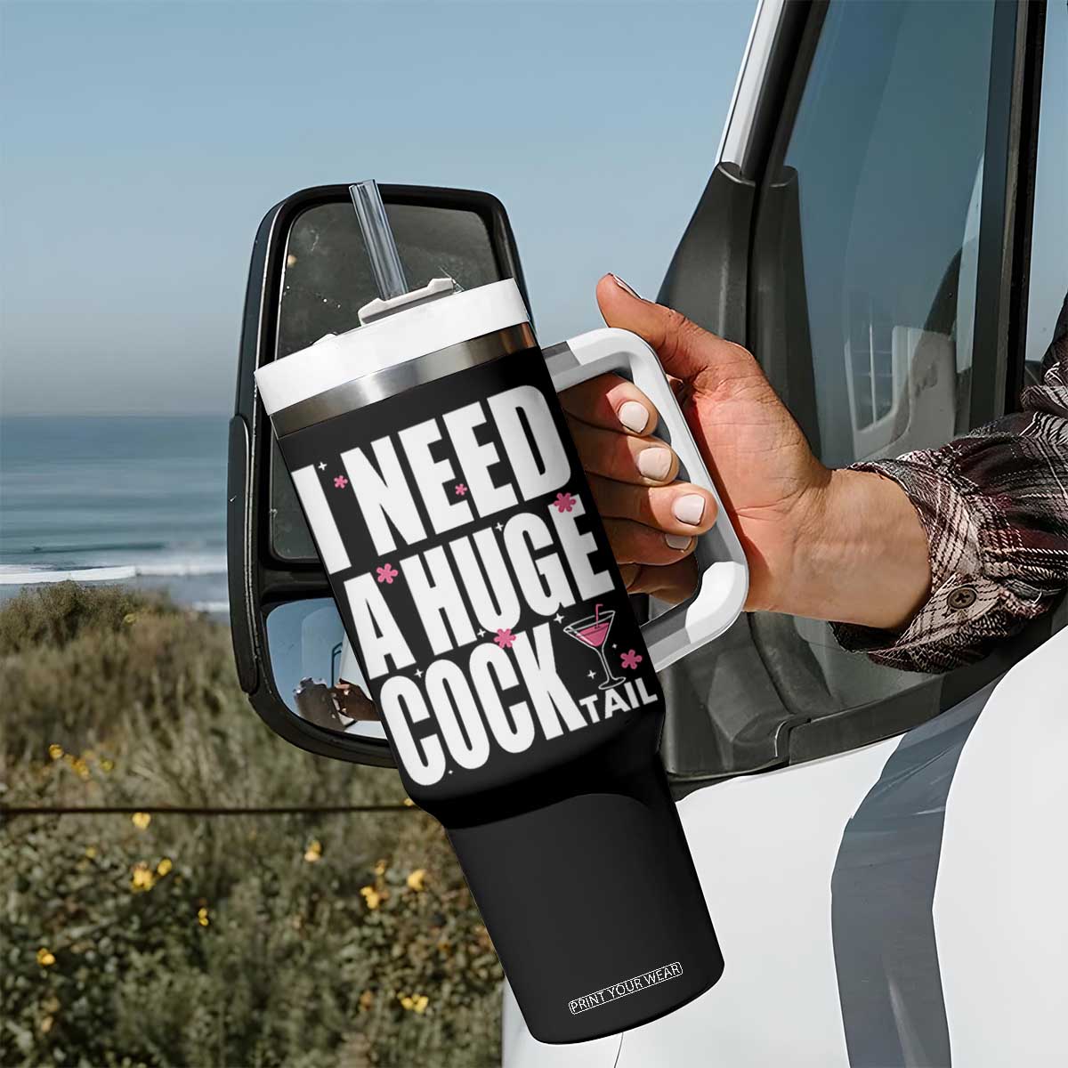 Funny Adult Humor Tumbler With Handle I Need A Huge Cocktail Drinking Gift TS12 Print Your Wear