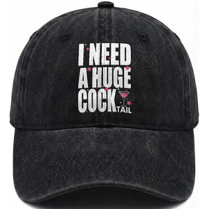 Funny Adult Humor Washed Cotton Baseball Cap I Need A Huge Cocktail Drinking Gift TS12 Print Your Wear