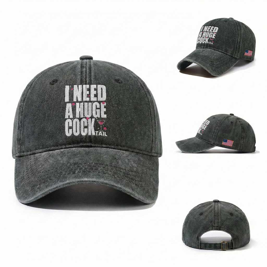 Funny Adult Humor Washed Cotton Baseball Cap I Need A Huge Cocktail Drinking Gift TS12 Washed Cap Universal Fit Dark Green Print Your Wear