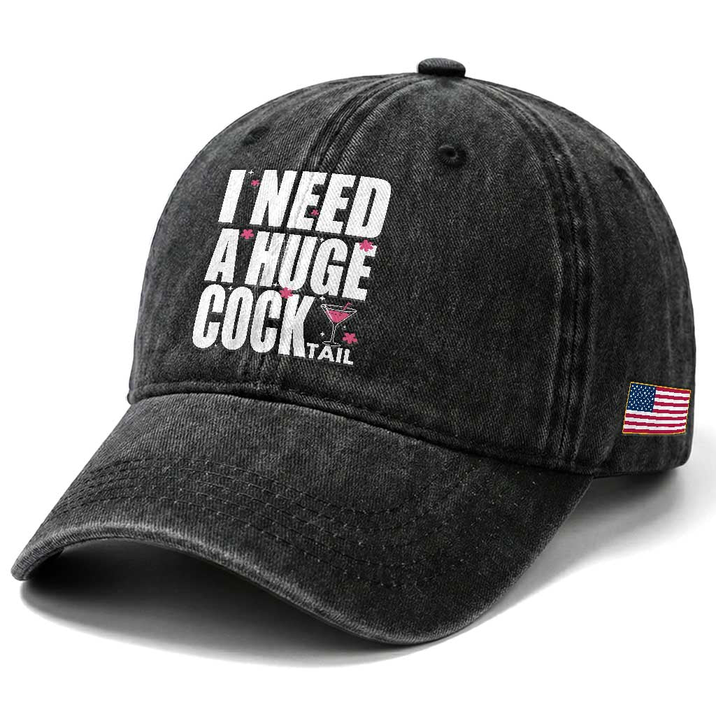 Funny Adult Humor Washed Cotton Baseball Cap I Need A Huge Cocktail Drinking Gift TS12 Print Your Wear