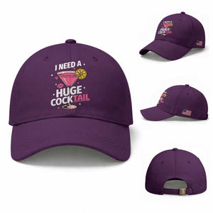 I Need A Huge Cocktail Baseball Cap Funny Adult Humor Drinking Gift TS12 Baseball Cap Universal Fit Purple Print Your Wear
