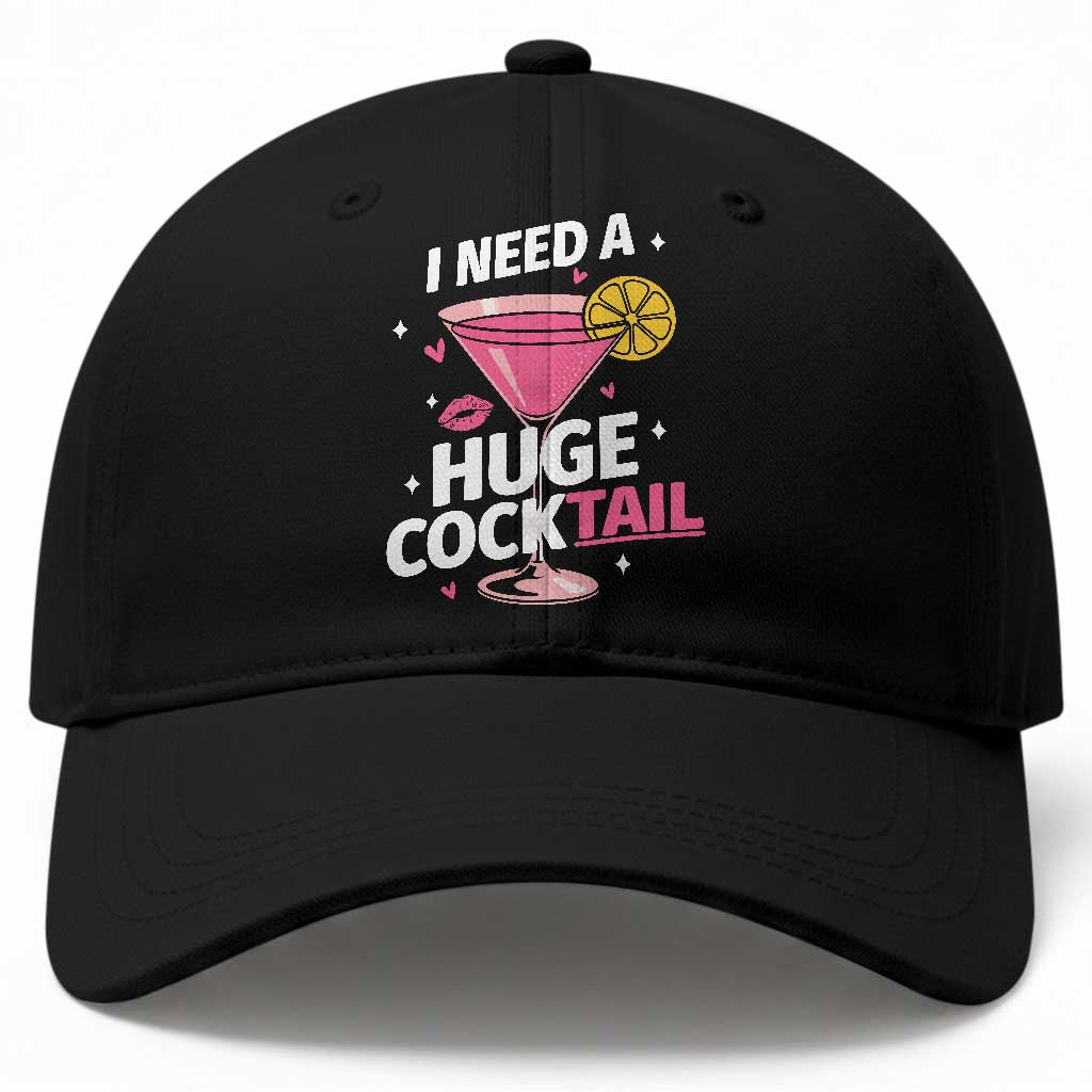 I Need A Huge Cocktail Baseball Cap Funny Adult Humor Drinking Gift TS12 Print Your Wear