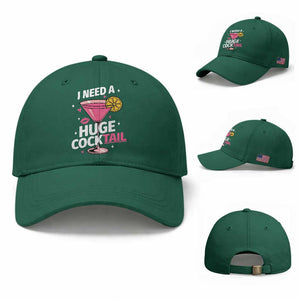 I Need A Huge Cocktail Baseball Cap Funny Adult Humor Drinking Gift TS12 Baseball Cap Universal Fit Irish Green Print Your Wear