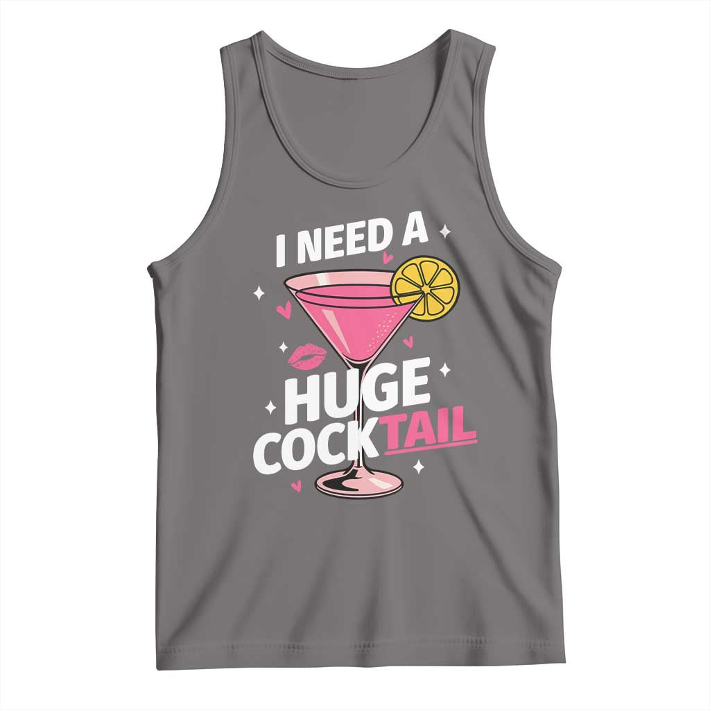 I Need A Huge Cocktail Tank Top Funny Adult Humor Drinking Gift TS12 Deep Heather Print Your Wear