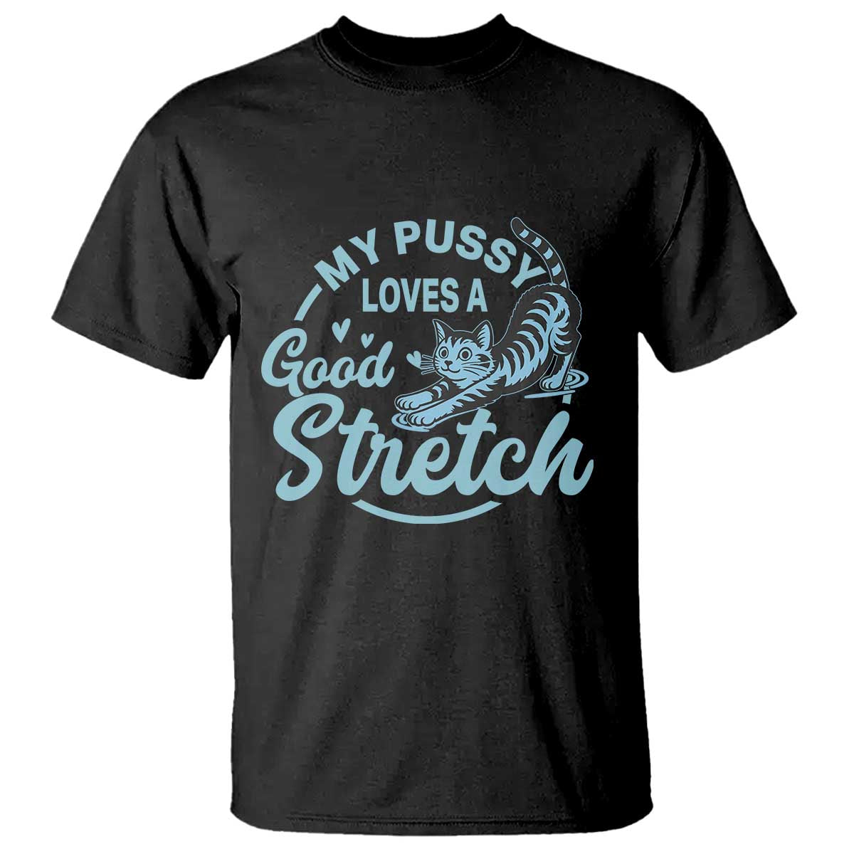 Adult Humor Cat T Shirt - My Pussy Loves A Good Stretch Funny Cat Yoga Humor Tee TS12 Black Print Your Wear