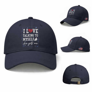 Funny Sarcastic Quote Baseball Cap I Love Talking To Myself She Gets Me TS12 Baseball Cap Universal Fit Navy Print Your Wear