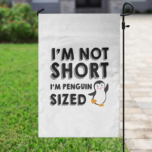 Funny Penguin Quote Garden Flag I Am Not Short I Am Penguin Size TS12 Print Your Wear