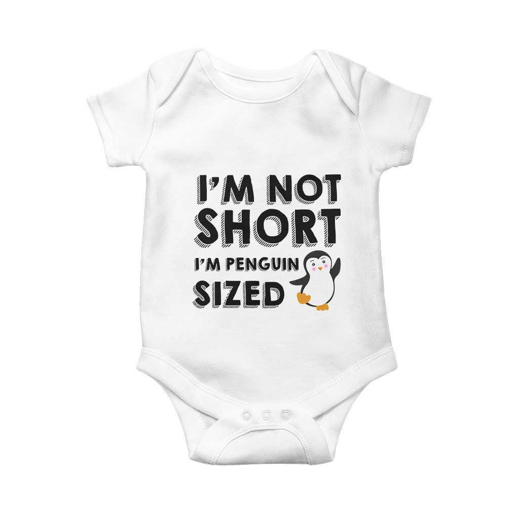 Funny Penguin Quote Baby Onesie I Am Not Short I Am Penguin Size TS12 White Print Your Wear