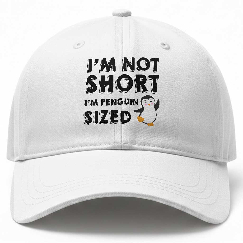 Funny Penguin Quote Baseball Cap I Am Not Short I Am Penguin Size TS12 Print Your Wear