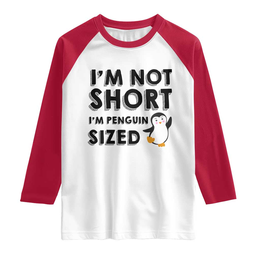 Funny Penguin Quote Raglan Shirt I Am Not Short I Am Penguin Size TS12 White Red Print Your Wear
