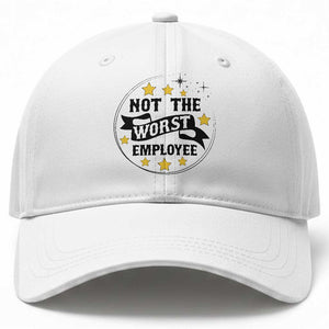 Not The Worst Employee Baseball Cap Funny Work Office Quote TS12 Print Your Wear