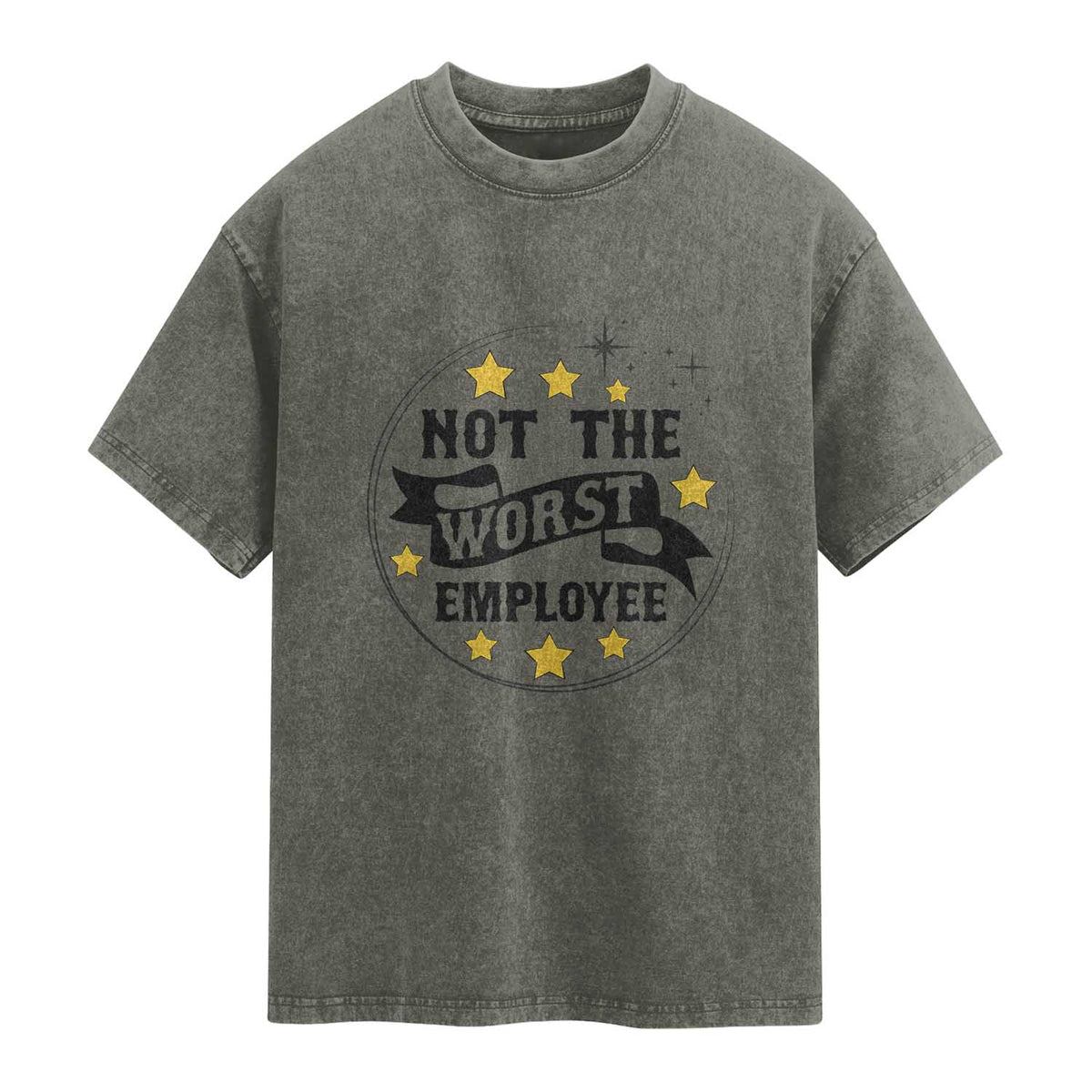 Not The Worst Employee Washed Cotton T-Shirt Funny Work Office Quote