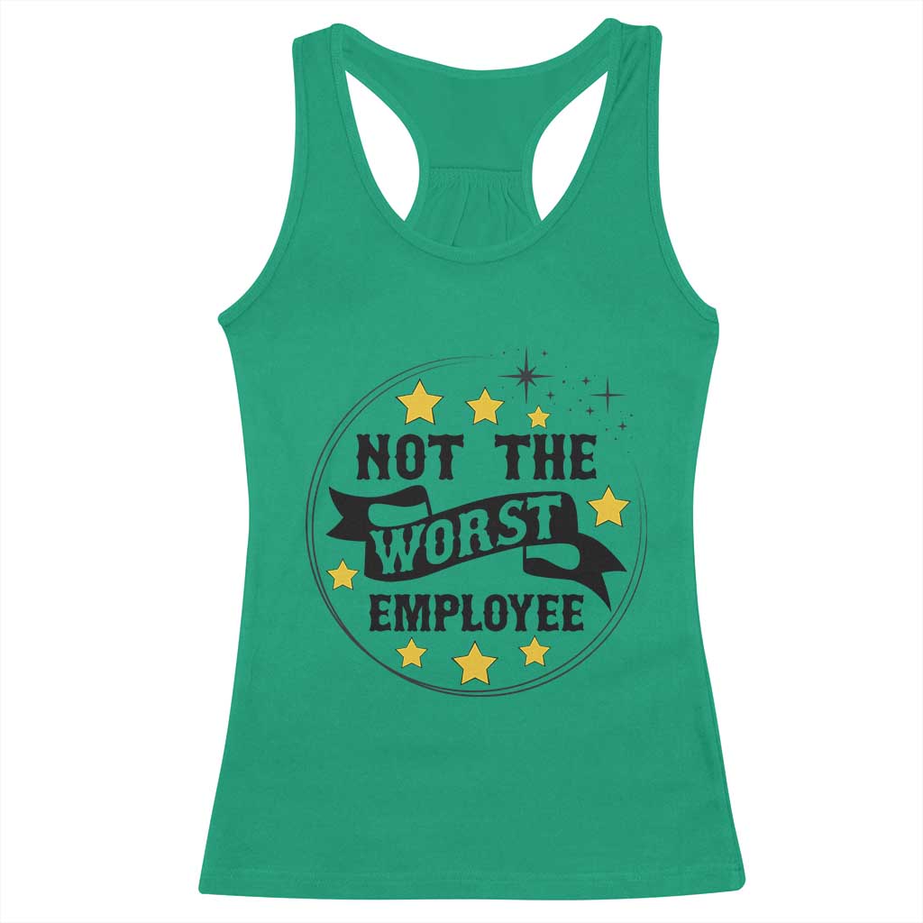 Not The Worst Employee Racerback Tank Top Funny Work Office Quote TS12 Irish Green Print Your Wear