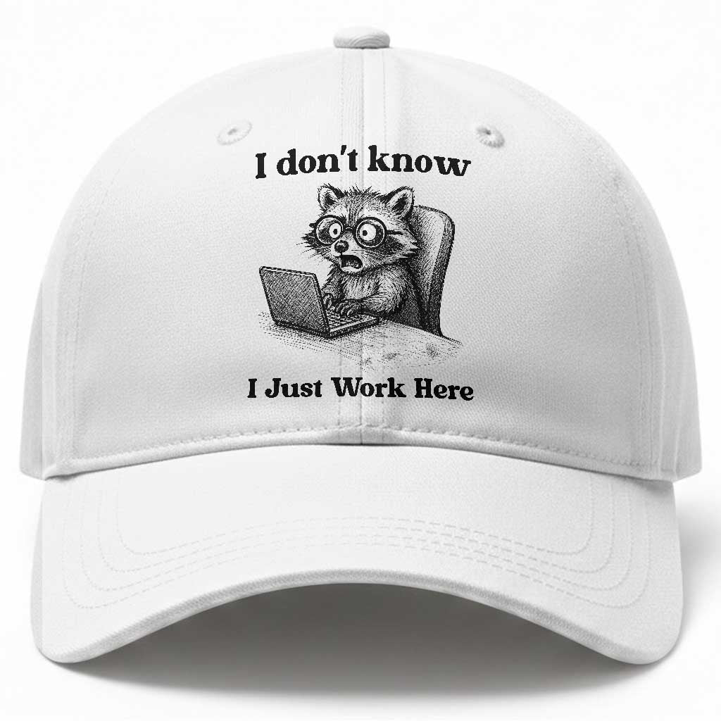 I Do Not Know I Just Work Here Baseball Cap Funny Raccoon Work Quote TS12 Print Your Wear