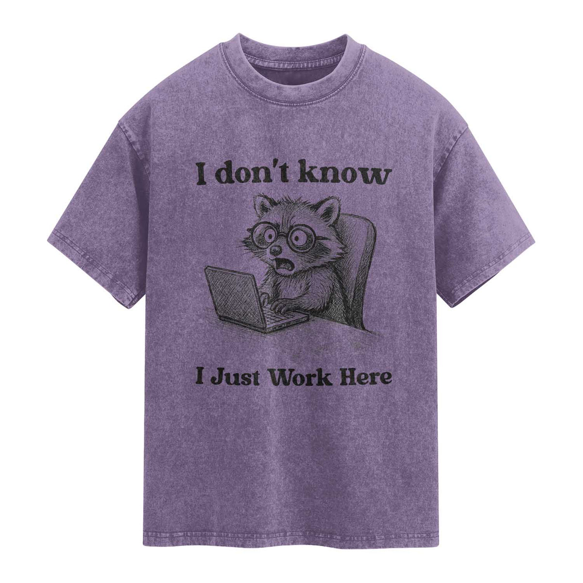 I Do Not Know I Just Work Here Washed Cotton T-Shirt Funny Raccoon Work Quote