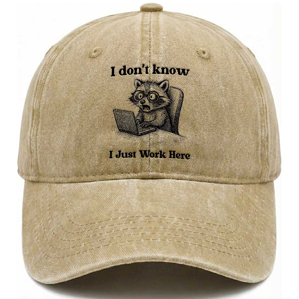 I Do Not Know I Just Work Here Washed Cotton Baseball Cap Funny Raccoon Work Quote TS12 Print Your Wear