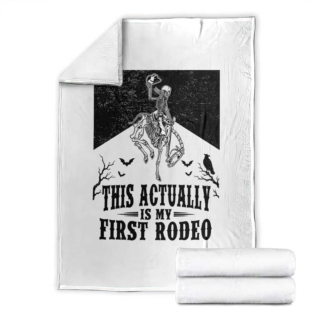 Funny Skeleton Cowboy This Actually Is My First Rodeo Throw Blanket Spooky Western Halloween Rodeo Gift