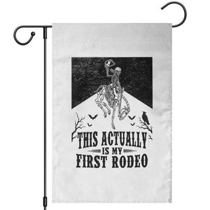 Funny Skeleton Cowboy This Actually Is My First Rodeo Garden Flag Spooky Western Halloween Rodeo Gift