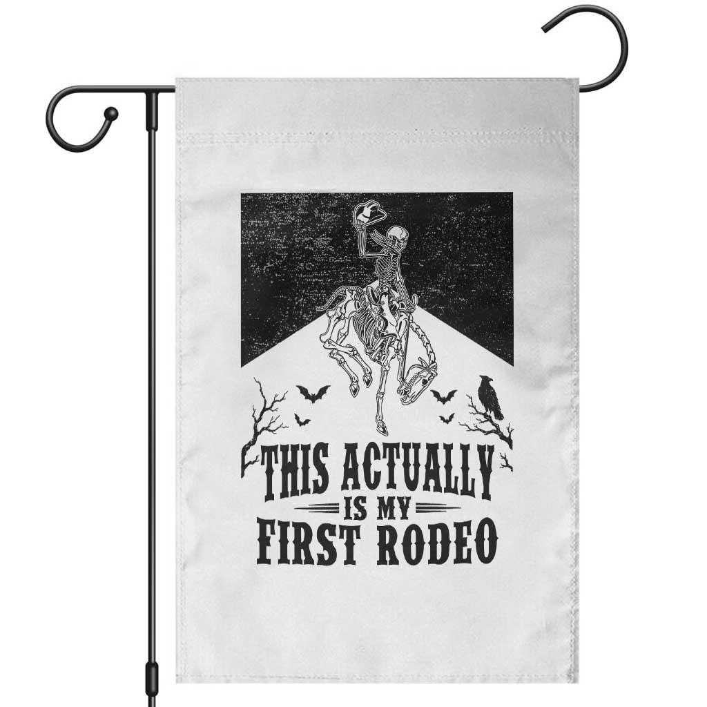 Funny Skeleton Cowboy This Actually Is My First Rodeo Garden Flag Spooky Western Halloween Rodeo Gift