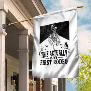 Funny Skeleton Cowboy This Actually Is My First Rodeo Garden Flag Spooky Western Halloween Rodeo Gift