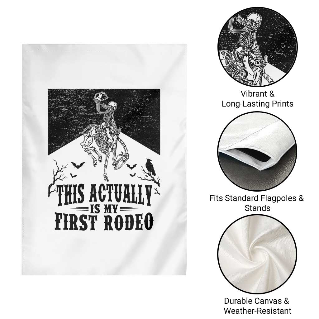 Funny Skeleton Cowboy This Actually Is My First Rodeo Garden Flag Spooky Western Halloween Rodeo Gift