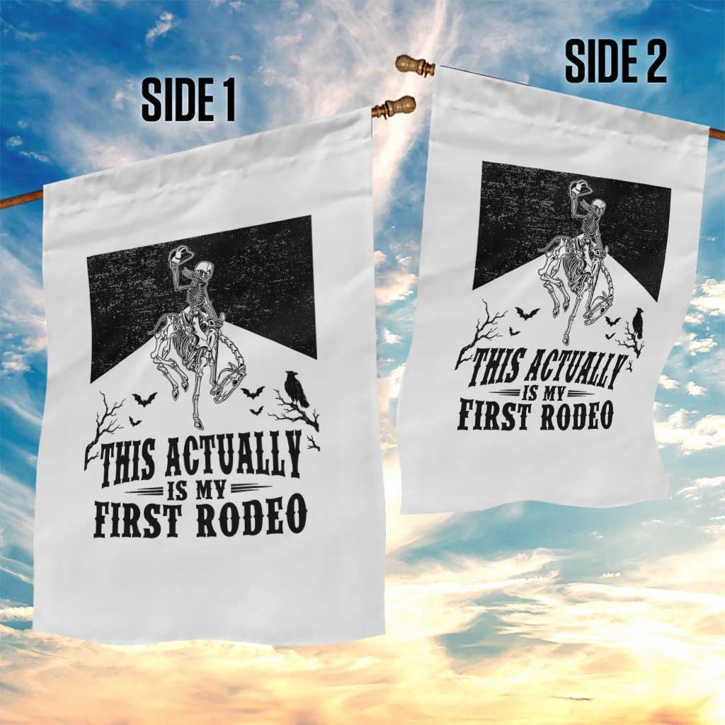 Funny Skeleton Cowboy This Actually Is My First Rodeo Garden Flag Spooky Western Halloween Rodeo Gift