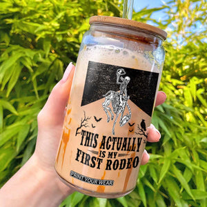 Funny Skeleton Cowboy This Actually Is My First Rodeo Glass Can Spooky Western Halloween Rodeo Gift