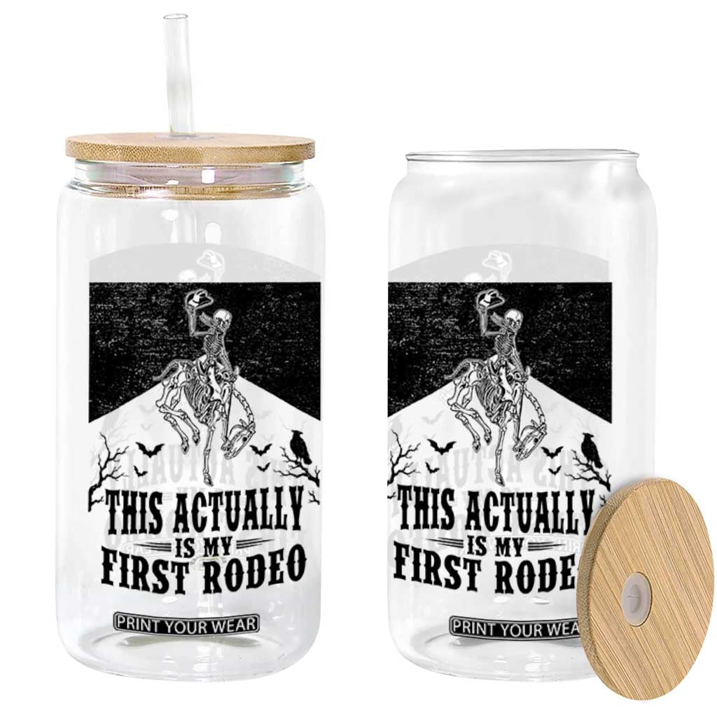 Funny Skeleton Cowboy This Actually Is My First Rodeo Glass Can Spooky Western Halloween Rodeo Gift