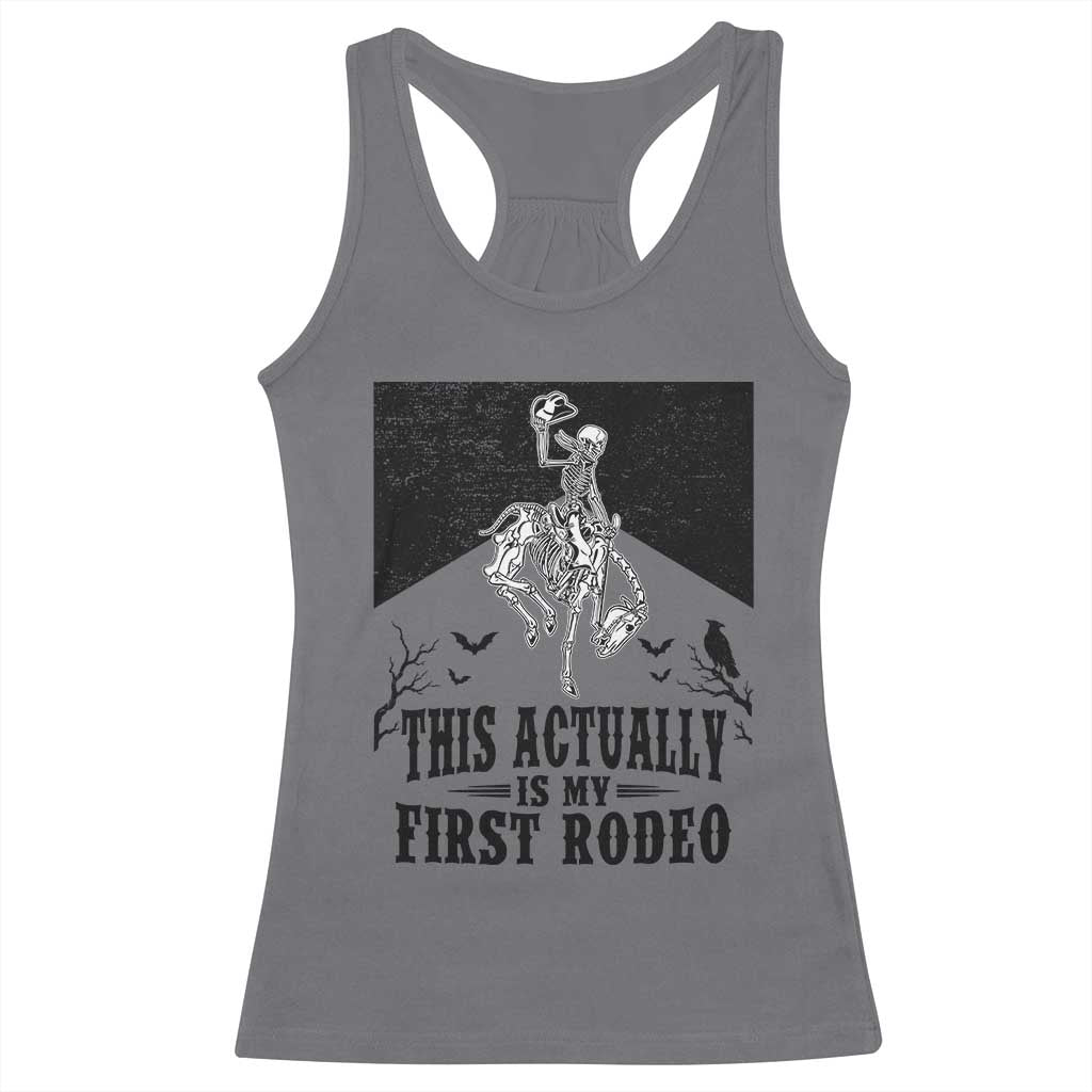 Funny Skeleton Cowboy This Actually Is My First Rodeo Racerback Tank Top Spooky Western Halloween Rodeo Gift