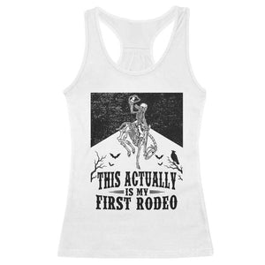Funny Skeleton Cowboy This Actually Is My First Rodeo Racerback Tank Top Spooky Western Halloween Rodeo Gift