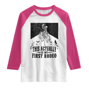 Funny Skeleton Cowboy This Actually Is My First Rodeo Raglan Shirt Spooky Western Halloween Rodeo Gift