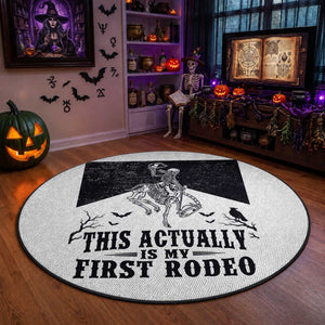 Funny Skeleton Cowboy This Actually Is My First Rodeo Round Rug Spooky Western Halloween Rodeo Gift