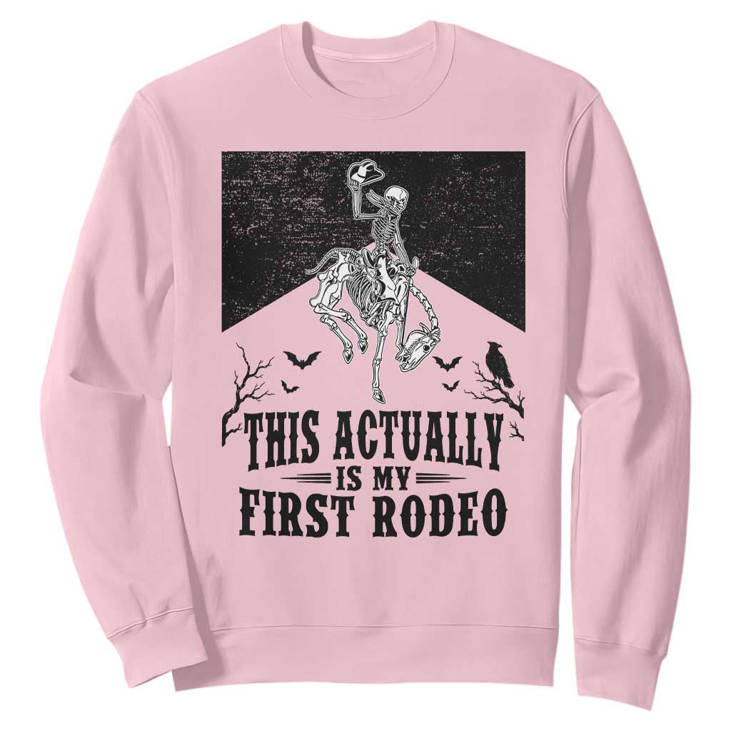 Funny Skeleton Cowboy This Actually Is My First Rodeo Sweatshirt Spooky Western Halloween Rodeo Gift