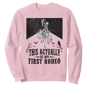 Funny Skeleton Cowboy This Actually Is My First Rodeo Sweatshirt Spooky Western Halloween Rodeo Gift
