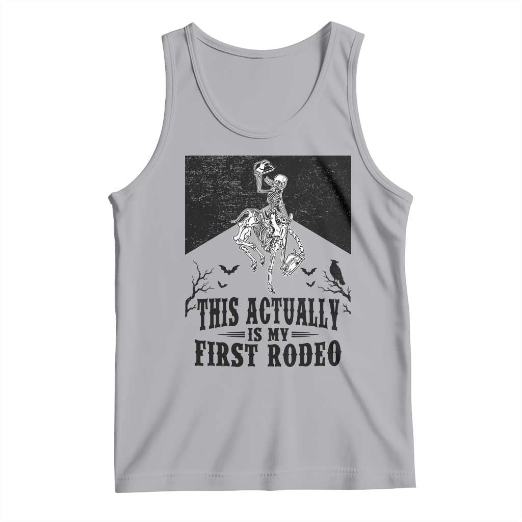 Funny Skeleton Cowboy This Actually Is My First Rodeo Tank Top Spooky Western Halloween Rodeo Gift