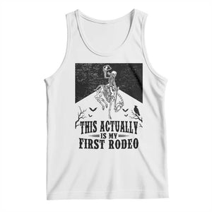 Funny Skeleton Cowboy This Actually Is My First Rodeo Tank Top Spooky Western Halloween Rodeo Gift
