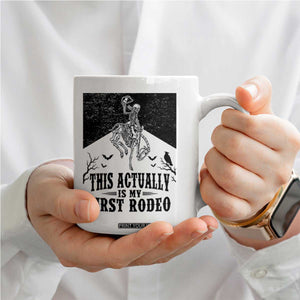 Funny Skeleton Cowboy This Actually Is My First Rodeo Coffee Mug Spooky Western Halloween Rodeo Gift