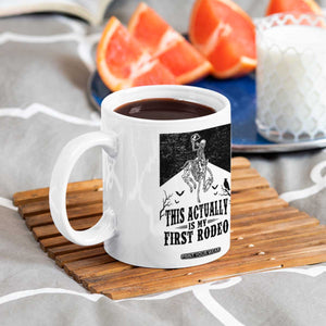 Funny Skeleton Cowboy This Actually Is My First Rodeo Coffee Mug Spooky Western Halloween Rodeo Gift