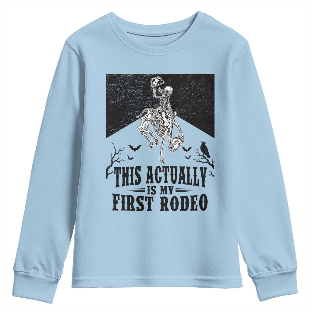 Funny Skeleton Cowboy This Actually Is My First Rodeo Youth Sweatshirt Spooky Western Halloween Rodeo Gift