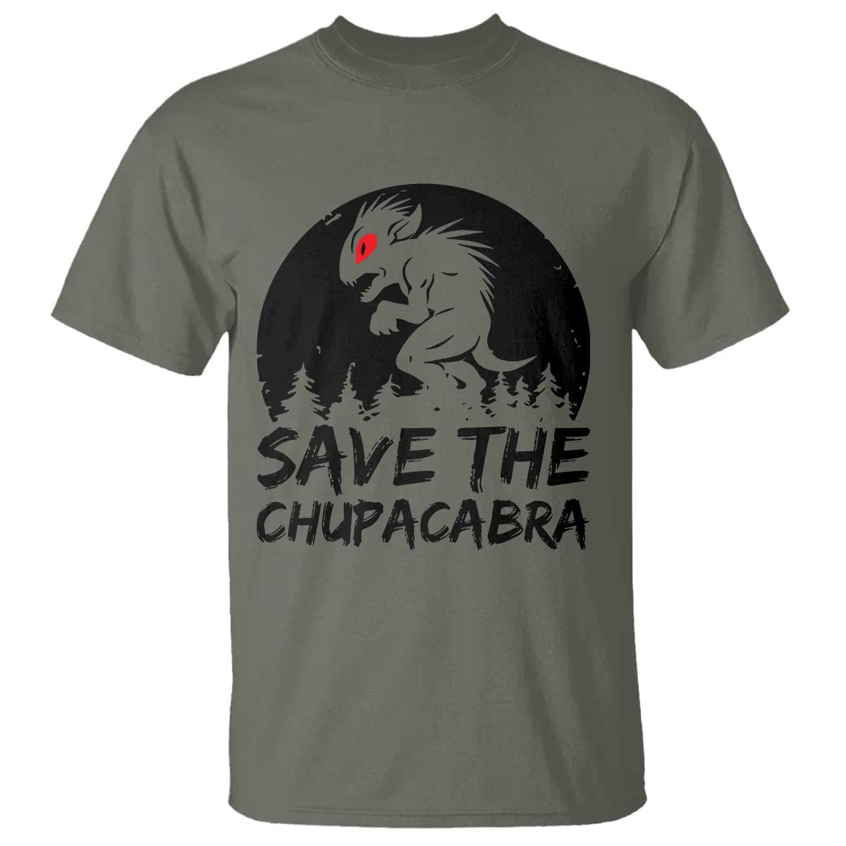 Chupacabra T Shirt Funny Cryptid Save The Goat Sucker Gift TS12 Military Green Print Your Wear