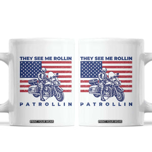 Patriotic Police Biker Motorcycle US Flag Coffee Mug They See Me Rollin Patrollin