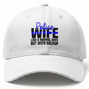 Police Wife Baseball Cap Like A Normal But With Backup Funny Law Enforcement Spouse