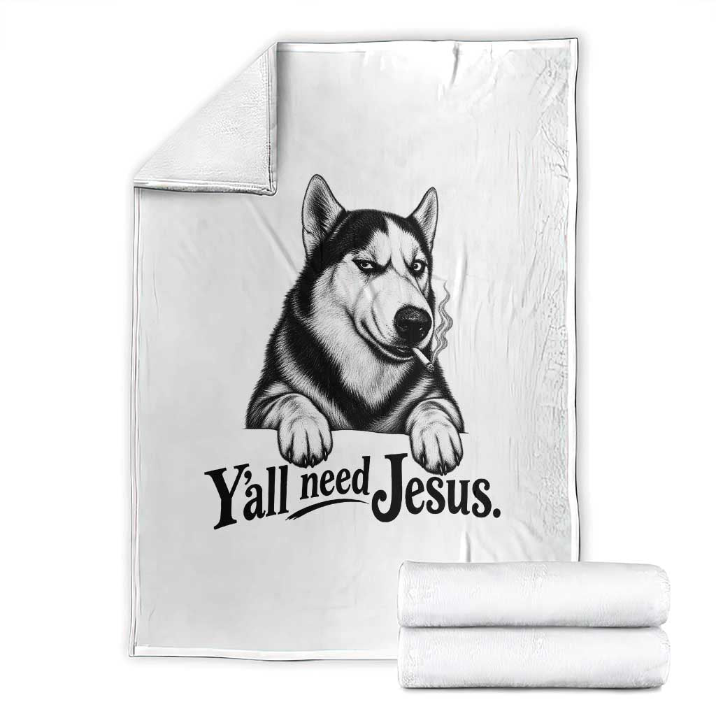 Funny Husky Yall Need Jesus Throw Blanket Siberian Smoking Dog Meme Face Gift