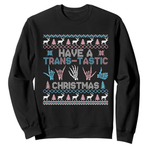 LGBTQ Trans Pride Sweatshirt Have A Trans Tastic Ugly Christmas Gift TS12 Black Print Your Wear
