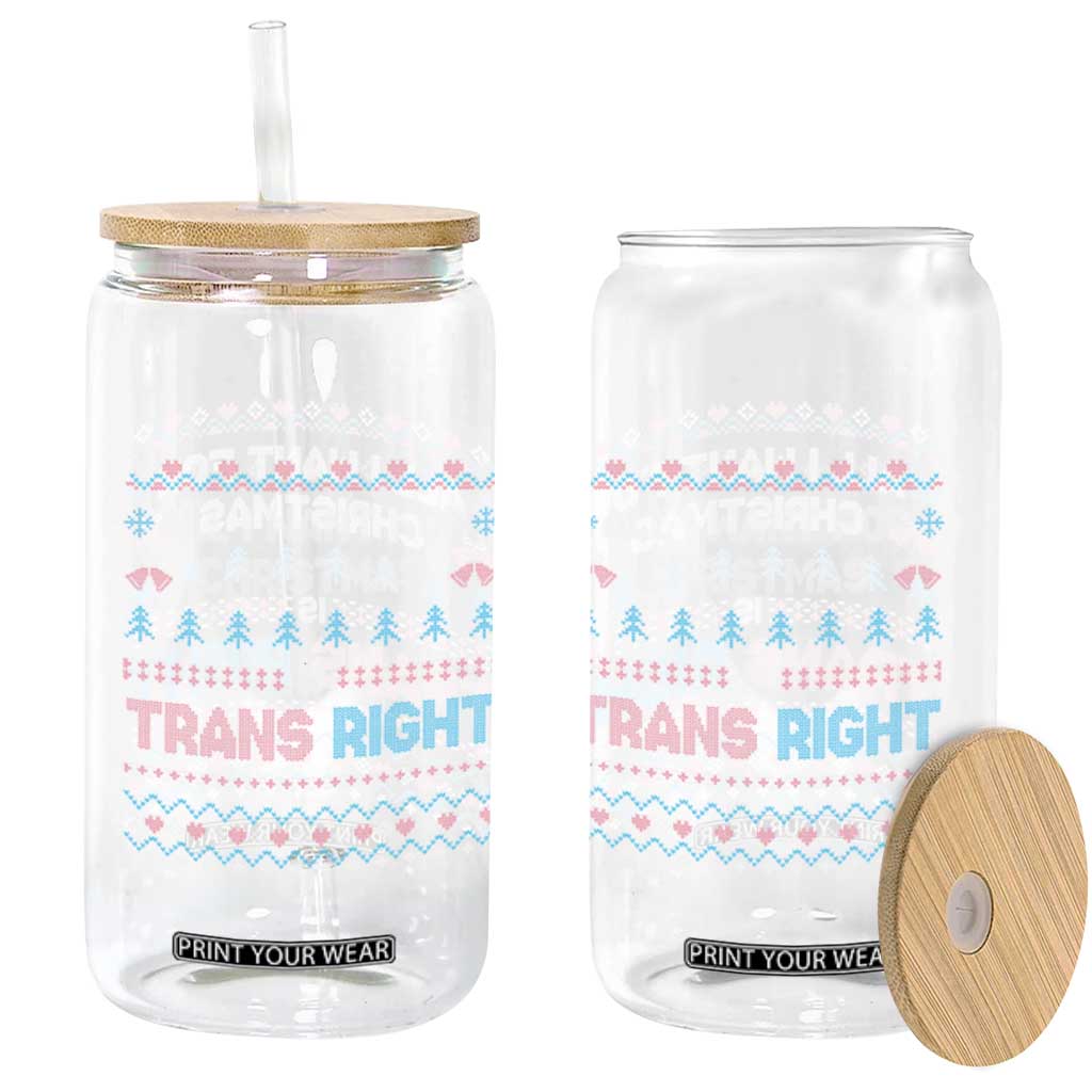 Trans Pride Ugly Xmas Glass Can All I Want For Christmas Is Trans Rights TS12 Print Your Wear