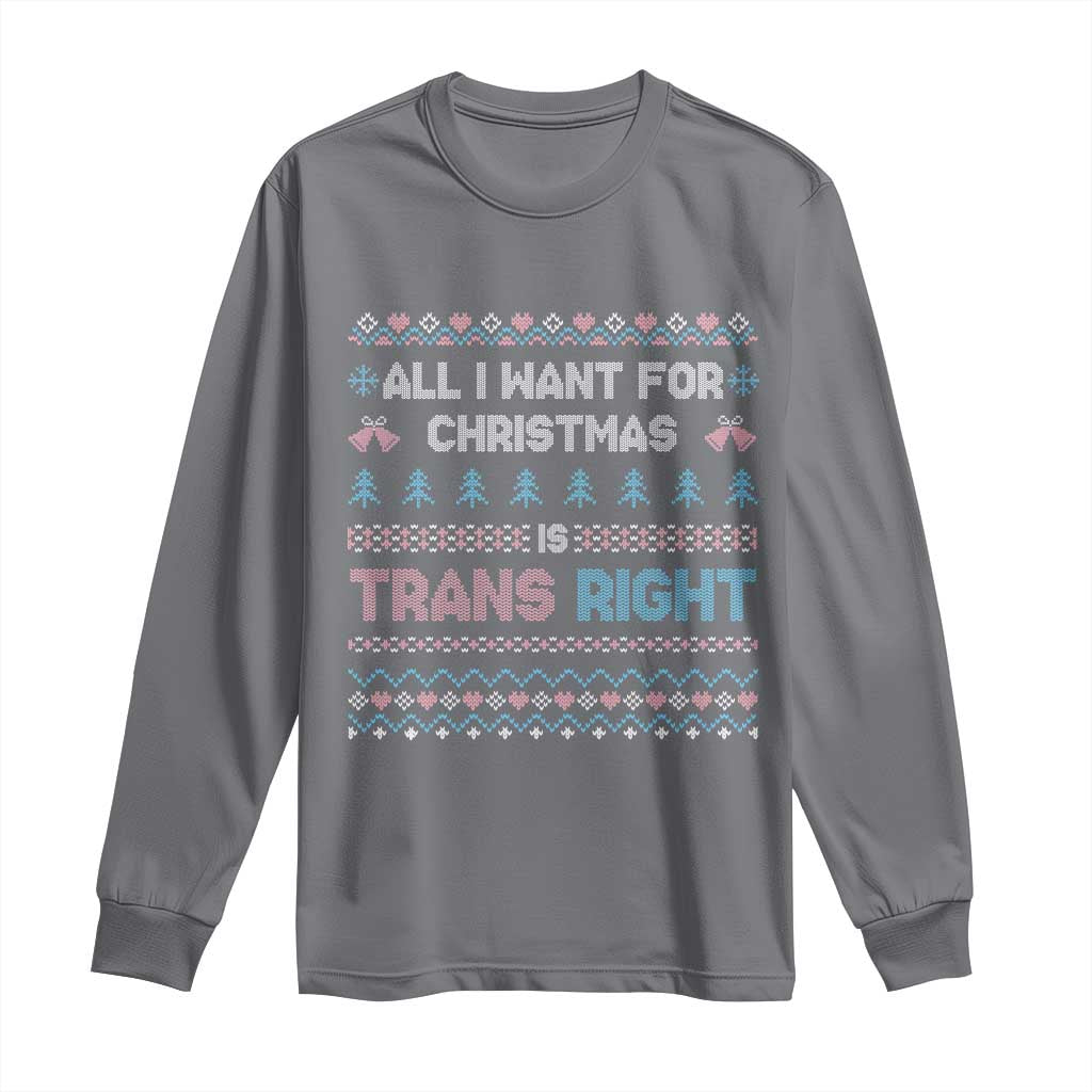 Trans Pride Ugly Xmas Long Sleeve Shirt All I Want For Christmas Is Trans Rights TS12 Charcoal Print Your Wear