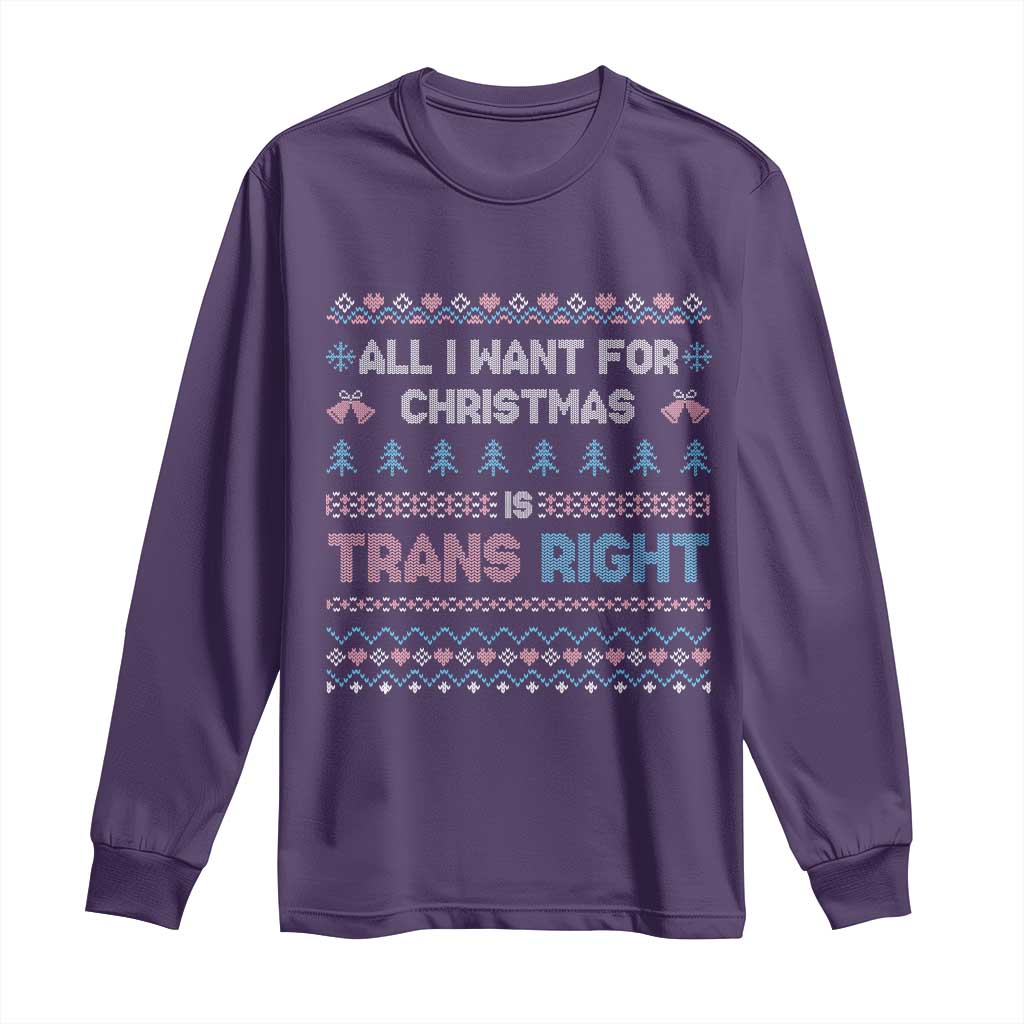 Trans Pride Ugly Xmas Long Sleeve Shirt All I Want For Christmas Is Trans Rights TS12 Purple Print Your Wear