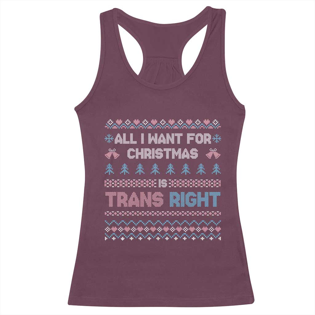 Trans Pride Ugly Xmas Racerback Tank Top All I Want For Christmas Is Trans Rights TS12 Maroon Print Your Wear